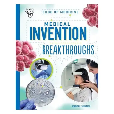 Medical Invention Breakthroughs - Schwartz, Heather E