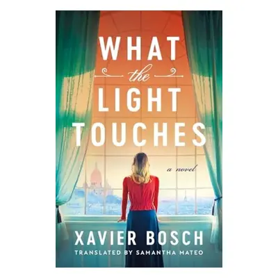 What the Light Touches - Bosch, Xavier