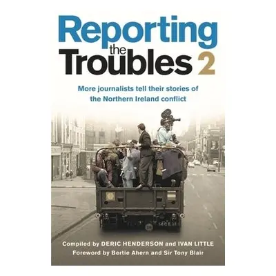 Reporting the Troubles 2