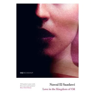 Love in the Kingdom of Oil - El Saadawi, Nawal