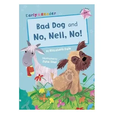 Bad Dog and No, Nell, No! - Dale, Elizabeth