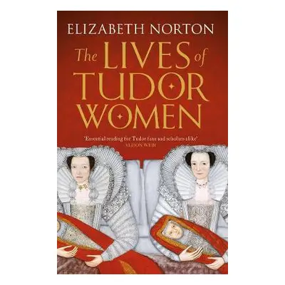 Lives of Tudor Women - Norton, Elizabeth