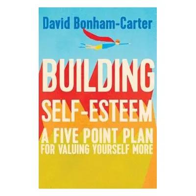 Building Self-esteem - Bonham-Carter, David