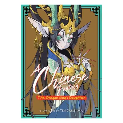 Chinese Fantasy: The Dragon King's Daughter [Book 1] - Samejima, Yen