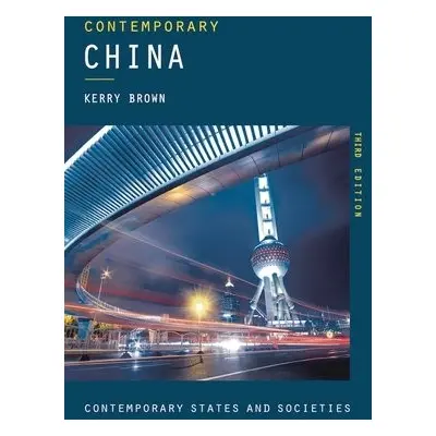 Contemporary China - Brown, Professor Kerry