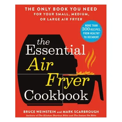 Essential Air Fryer Cookbook - Weinstein, Bruce