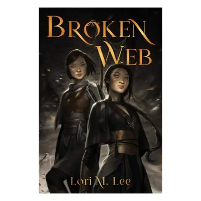 Broken Web - Lee, Lori M.