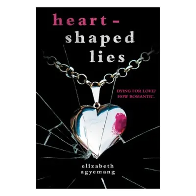 Heart-Shaped Lies - Agyemang, Elizabeth