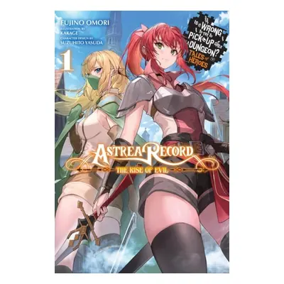 Astrea Record, Vol. 1 Is It Wrong to Try to Pick Up Girls in a Dungeon? Hero-tan - Omori, Fujino