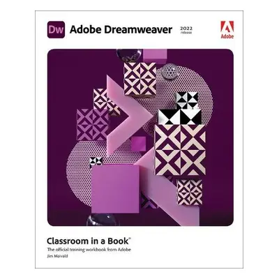 Adobe Dreamweaver Classroom in a Book (2022 release) - Maivald, James