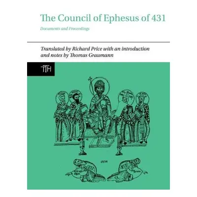 Council of Ephesus of 431 - Price, Richard