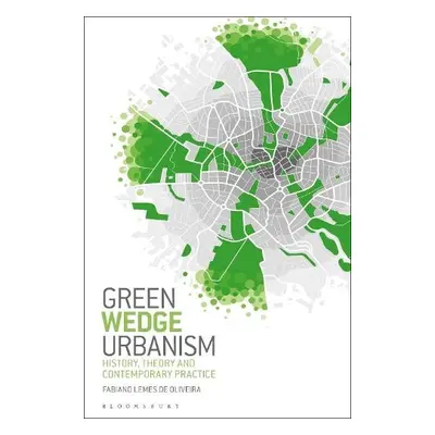 Green Wedge Urbanism - Oliveira, Professor Fabiano Lemes de (Politecnico di Milano, Italy)