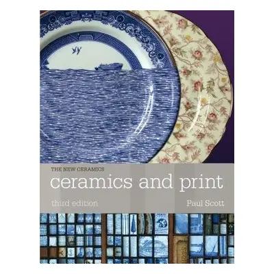 Ceramics and Print - Scott, Paul