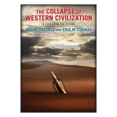 Collapse of Western Civilization - Oreskes, Naomi a Conway, Erik