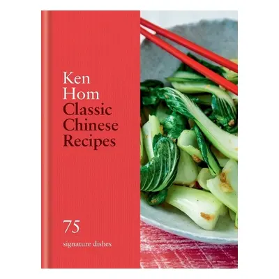 Classic Chinese Recipes - Hom, Ken