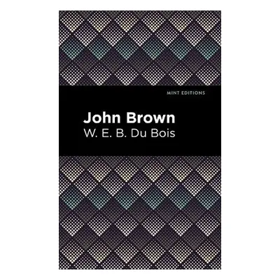 John Brown - Du Bois, W. E. B.