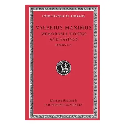 Memorable Doings and Sayings, Volume I - Valerius Maximus