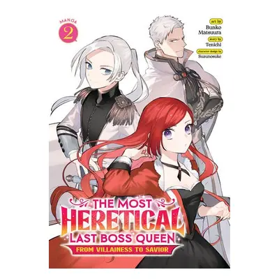 Most Heretical Last Boss Queen: From Villainess to Savior (Manga) Vol. 2 - Tenichi