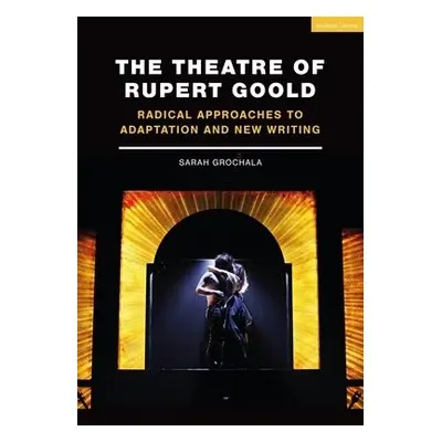 Theatre of Rupert Goold - Grochala, Sarah (Author)