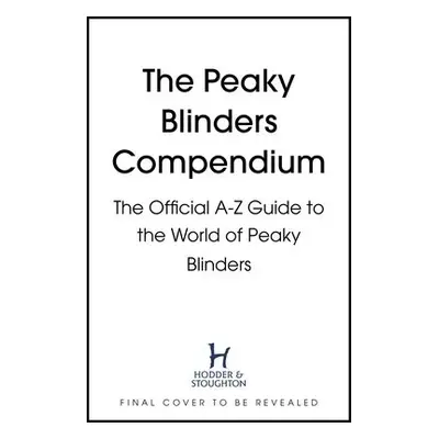 Peaky Blinders Compendium - Blinders, Peaky