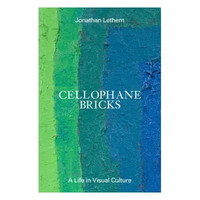 Cellophane Bricks - Lethem, Jonathan