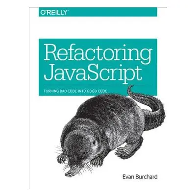 Refactoring JavaScript - Burchard, Evan