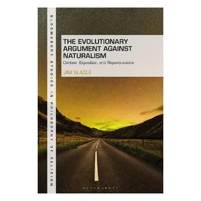 Evolutionary Argument against Naturalism - Slagle, Dr Jim (University of Portland, USA)