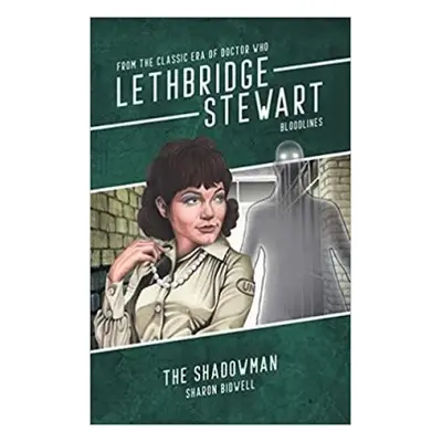 Lethbridge-Stewart: Shadow Man - Bidwell, Sharon