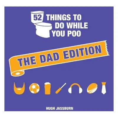 52 Things to Do While You Poo - Jassburn, Hugh