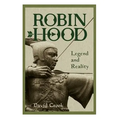 Robin Hood: Legend and Reality - Crook, David (Contributor)