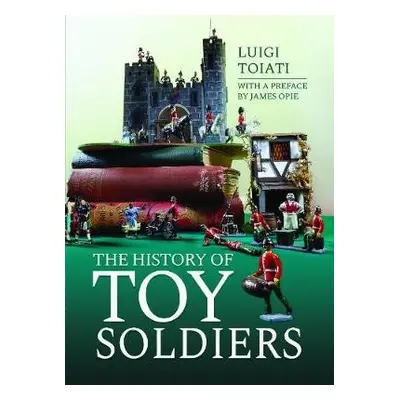 History of Toy Soldiers - Toiati, Luigi