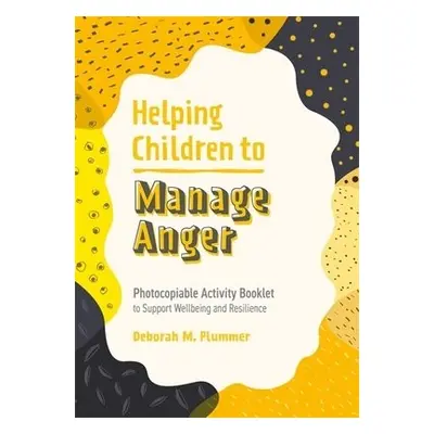 Helping Children to Manage Anger - Plummer, Deborah