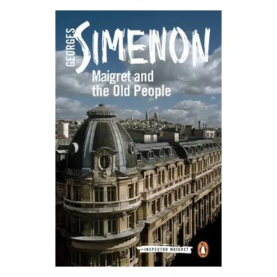 Maigret and the Old People - Simenon, Georges