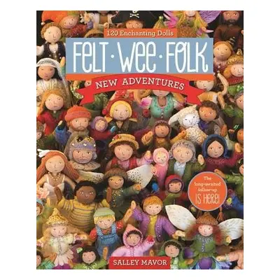 Felt Wee Folk - New Adventures - Mavor, Salley