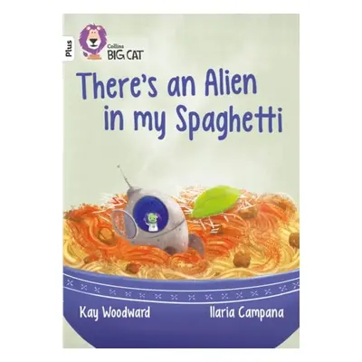 There’s an Alien in my Spaghetti - Woodward, Kay