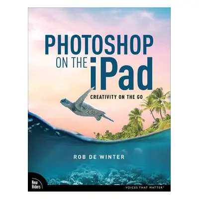 Photoshop on the iPad - de Winter, Rob