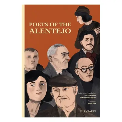 Poets of the Alentejo - de Resende, Garcia a de Monsaraz, Conde a Espanca, Florbela a Regio, Jos