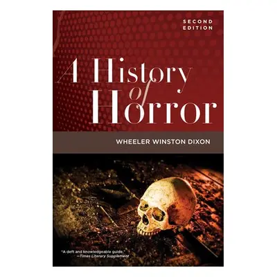 History of Horror, 2nd Edition - Dixon, Wheeler Winston