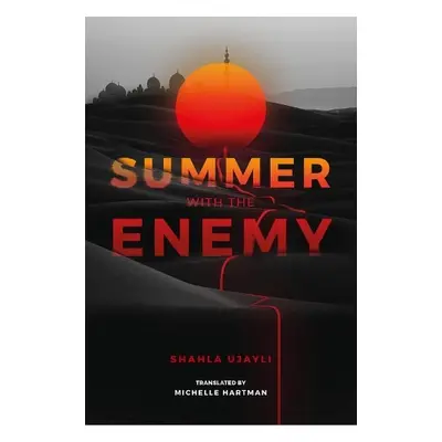 Summer With The Enemy - Ujayli, Shahla a Hartman, Michelle