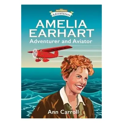 Amelia Earhart - Carroll, Ann