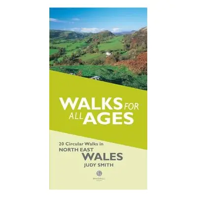 Walks for All Ages in North East Wales - Smith, Judy