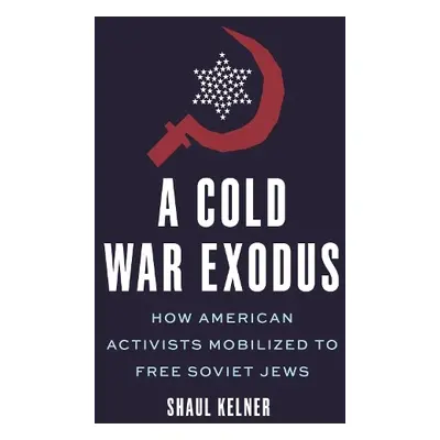 Cold War Exodus - Kelner, Shaul