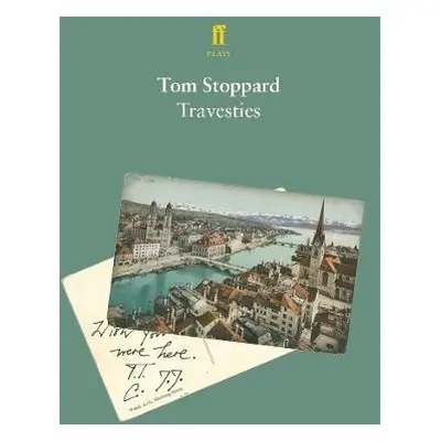 Travesties - Stoppard, Tom