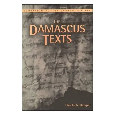 Damascus Texts - Hempel, Charlotte (University of Birmingham, UK)