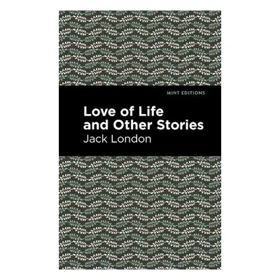 Love of Life and Other Stories - London, Jack