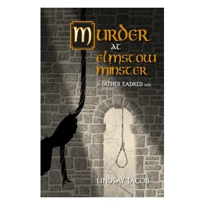 Murder at Elmstow Minster - Jacob, Lindsay