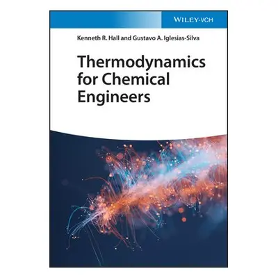 Thermodynamics for Chemical Engineers - Hall, Kenneth Richard a Iglesias-Silva, Gustavo Arturo