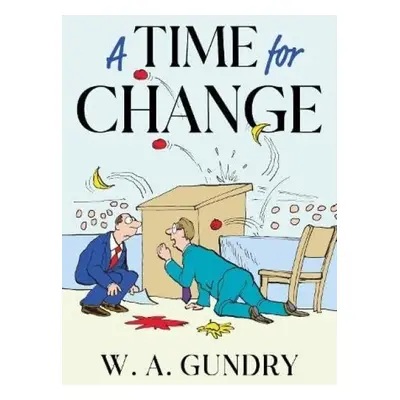 Time for Change - Gundry, W.A.