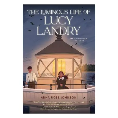 Luminous Life of Lucy Landry - Johnson, Anna Rose