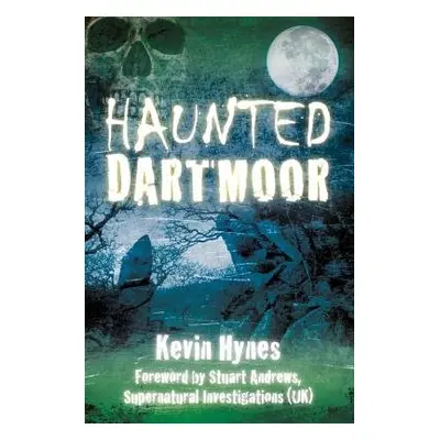 Haunted Dartmoor - Hynes, Kevin